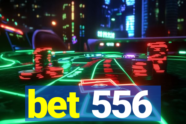 bet 556